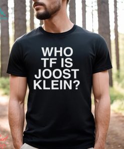 Who Tf Is Joost Klein Shirt