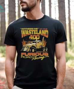 Witness Me At The Wasteland 400 Shirt