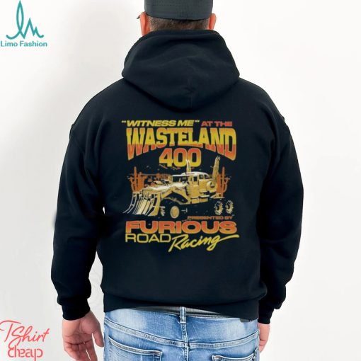 Witness Me At The Wasteland 400 Shirt