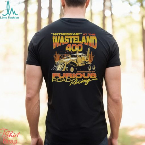 Witness Me At The Wasteland 400 Shirt