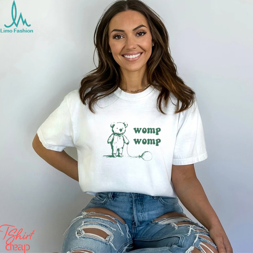 Womp Womp Funny Shirt Womp Womp Funny Shirt