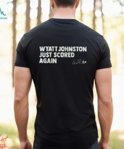 Wyatt Johnston Just Scored Again Shirt, hoodie, sweater, long sleeve and tank top Wyatt Johnston Just Scored Again Shirt