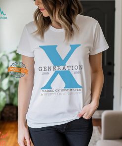 X generation 1965 1980 raised on hose water & street light curfews shirt