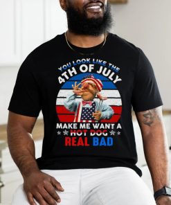 You Look Like The 4Th July Unisex T Shirt