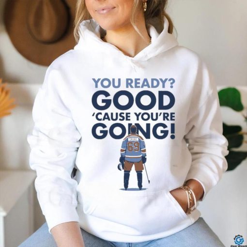 You Ready Good Cause You’re Going Hockey Player T shirt