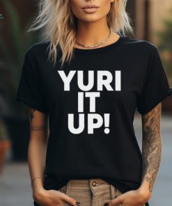 Yuri It Up Shirt, hoodie, sweater, long sleeve and tank top Yuri It Up Shirt