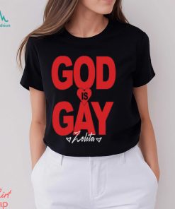 Zolita God Is Gay Shirt