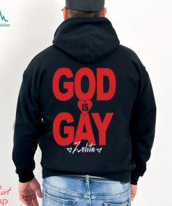 Zolita God Is Gay Shirt