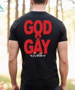 Zolita God Is Gay Shirt