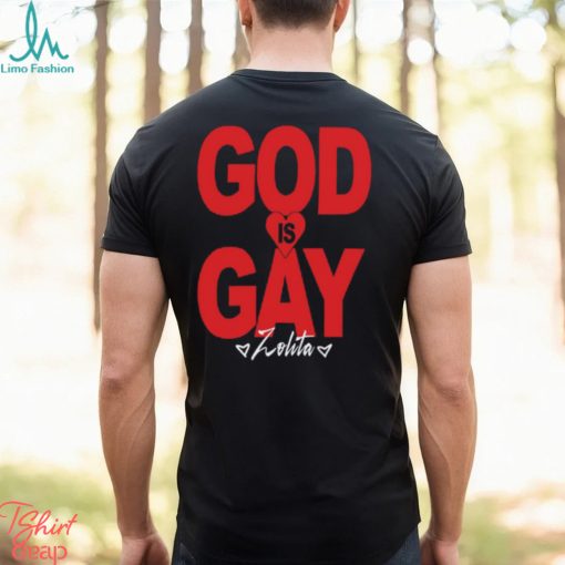 Zolita God Is Gay Shirt