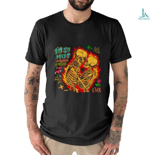 i’m so Hot shirt