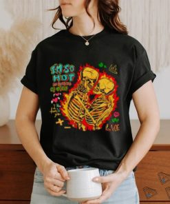 i’m so Hot shirt
