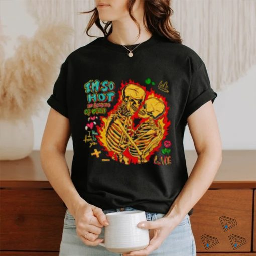 i’m so Hot shirt