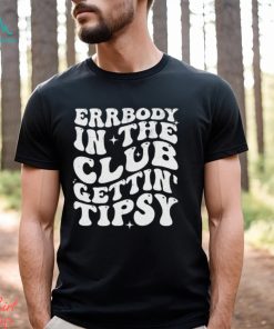 ute Funny Womens Errrybody In The Club Gettin' Tipsy Groovy Ladies Shirt