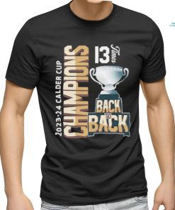 2023 2024 Calder Cup Champions Back To Back Hershey Bears 13 Times Shirt