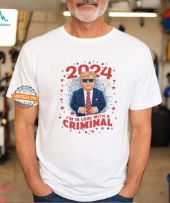 2024 Im In Love With A Criminal Shirt