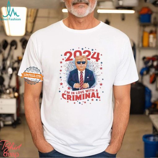 2024 Im In Love With A Criminal Shirt