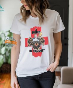 3 Boshes On The Shirt T Shirt, hoodie, sweater, long sleeve and tank top 3 Boshes On The Shirt T Shirt
