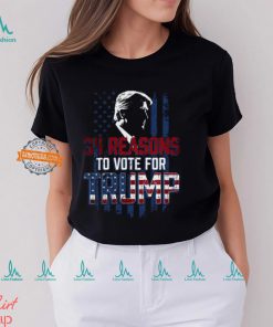 34 Reasons To Vote For Trump Shirt