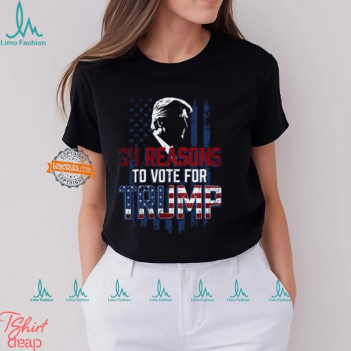 34 Reasons To Vote For Trump Shirt