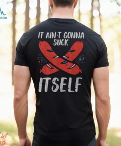 4Th July Hotdog Aint Gonna Suck Itself Sausage Patriotic Men Men's T shirt