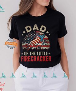 4Th Of July Birthday Dad Daddy Of The Little Firecracker T Shirt