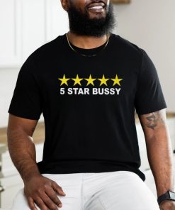 5 Star Bussy Shirt