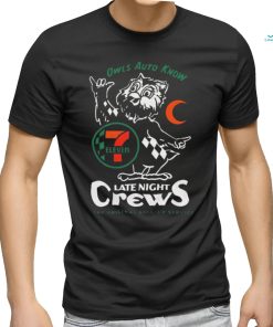 7 Eleven Owls Auto Know Last Night Crews The Original Roll Up Service Shirt