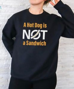 A Hot Dog Is Not A Sandwich Shirts