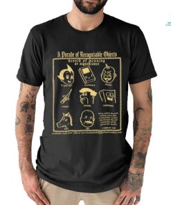 A Parade of Recognizable Object Devoid of Meaning or significance shirt