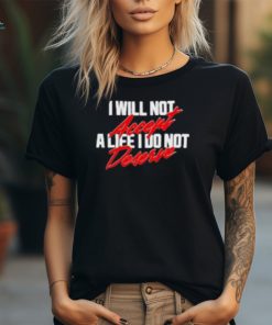 A24films I Will Not Accept A Life I Do Not Deserve Shirt