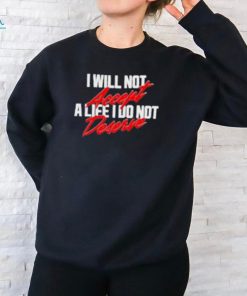 A24films I Will Not Accept A Life I Do Not Deserve Shirt