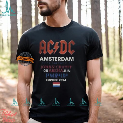 ACDC Amsterdam 2024 Tour Ain’t A Bad Place To Be Johan Cruyff 05 Arena Jun PWR UP Europe 2024 T Shirt