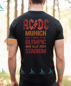 ACDC PWR UP Munich 2024 Tour Have A Drink On Me At Olympic Stadium On June 9 And 12 2024 T Shirt