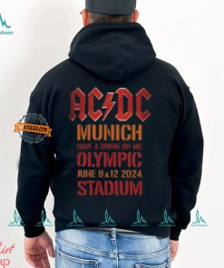 ACDC PWR UP Munich 2024 Tour Have A Drink On Me At Olympic Stadium On June 9 And 12 2024 T Shirt