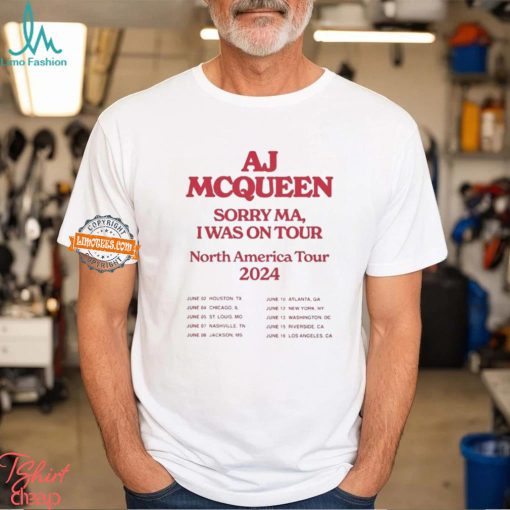 AJ McQueen Sorry MA I Was On Tour 2024 T Shirt