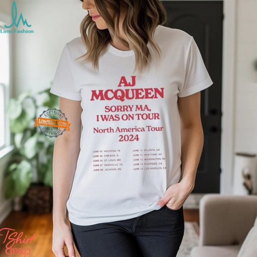 AJ McQueen Sorry MA I Was On Tour 2024 T Shirt