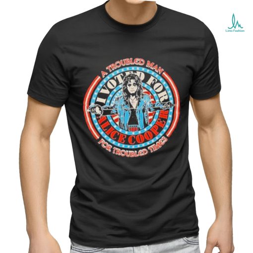 Alice cooper the presidential sword troubled man for troubled times shirt