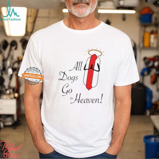 All Dogs Go To Heaven Sausage Shirt