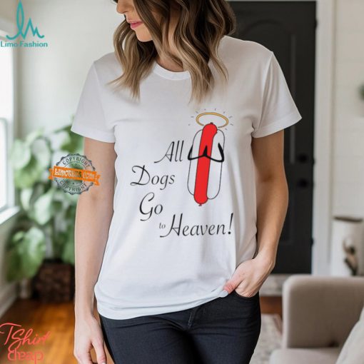 All Dogs Go To Heaven Sausage Shirt