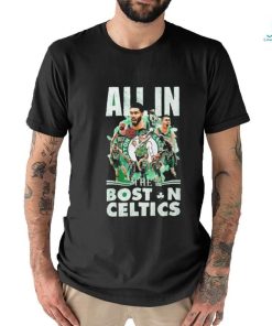 All In Boston Celtics 2023 2024 NBA Finals Champions shirt