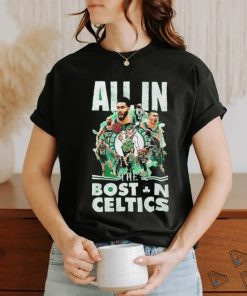 All In Boston Celtics 2023 2024 NBA Finals Champions shirt
