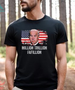 American flag million trillion fafillion confused biden Trump debates 2024 shirt