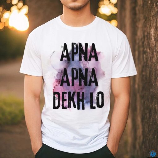 Apna Apna Dekh Lo shirt