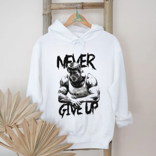 Arnold never give up shirt