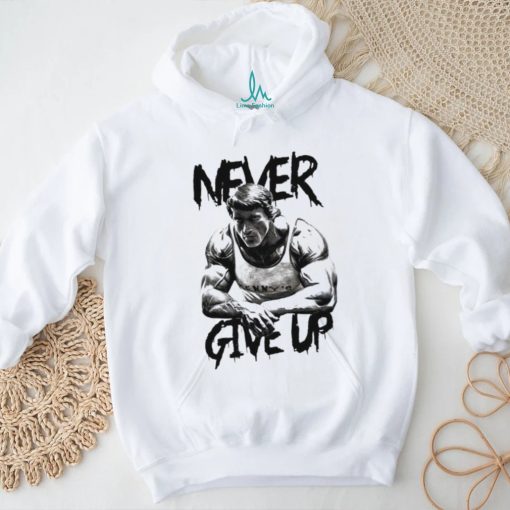 Arnold never give up shirt