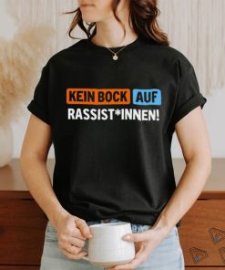 Außer Dieses Kein Bock Auf Rassist Innen T Shirt