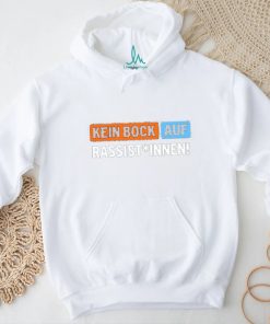 Außer Dieses Kein Bock Auf Rassist Innen T Shirt