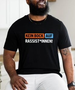 Außer Dieses Kein Bock Auf Rassist Innen T Shirt