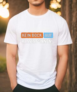 Außer Dieses Kein Bock Auf Rassist Innen T Shirt